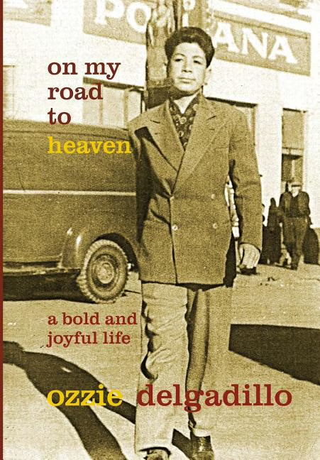 On My Road to Heaven : A Bold and Joyful Life (Hardcover) D5407